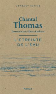 L'étreinte de l'eau - Lardreau Fabrice - Thomas Chantal