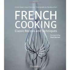 French Cooking. Classic recipes and essential techniques - BOUE/DELORME