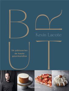 Brut. 54 pâtisseries de haute gourmandise - Kevin Lacote - Debbasch Anne - Deslandes Charly -