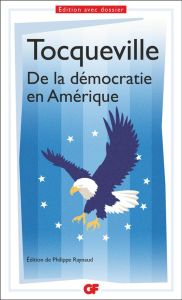 De la démocratie en Amérique - Tocqueville Alexis de - Raynaud Philippe