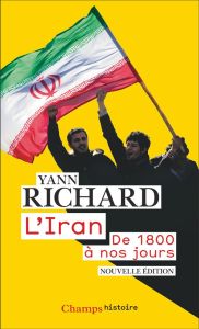L'Iran de 1800 à nos jours. Edition actualisée - Richard Yann