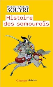Histoire des samouraïs. Les guerriers dans la rizière - Souyri Pierre-François