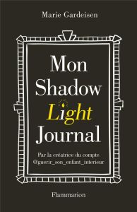Mon Shadow Light Journal - Gardeisen Marie