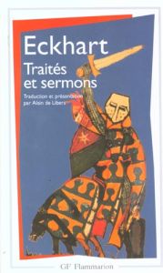 Traités et sermons - Eckhart Johannes