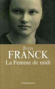 La Femme de midi - Franck Julia - Landes Elisabeth