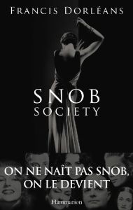 Snob society - Dorleans Francis