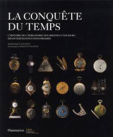 La conquête du temps. L'histoire de l'horlogerie des origines à nos jours : découvertes-inventions-p - Fléchon Dominique - Cologni Franco