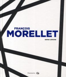 Francois Morellet - Lemoine Serge - Salomé Laurent