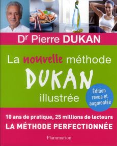 La nouvelle méthode Dukan illustrée. Edition revue et augmentée - Dukan Pierre - Radvaner Bernard - Lhomme Anne-Soph