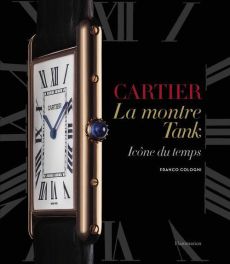 Cartier, la montre Tank. Icône du temps - Cologni Franco