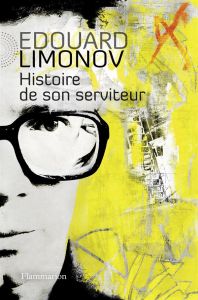 Histoire de son serviteur - Limonov Edouard - Pingaud Antoine