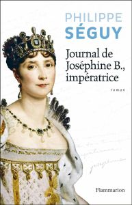 Journal de Josephine B., impératrice - Séguy Philippe
