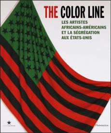 The color line. Les artistes africains-américains et la ségrégation 1865-2016 - Soutif Daniel