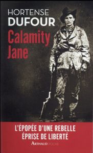 Calamity Jane. Le Diable blanc - Dufour Hortense
