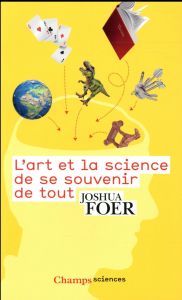 L'art et la science de se souvenir de tout - Foer Joshua - Reignier Pierre