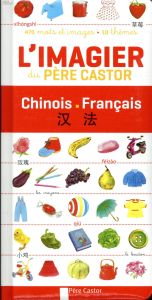L'imagier du Père Castor. Edition bilingue français-chinois - Telier A.