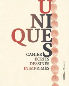 Unique(s). Carnets écrits, dessinés, inimprimés - Davila Thierry - Berchtold Jacques - Ducimetière N