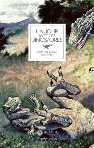 Un jour avec les dinosaures - Argot Christine - Vivès Luc - Sander Eric - Taquet