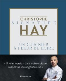 Un cuisinier à fleur de Loire - Hay Christophe - Limont Julie