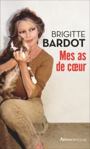 Mes as de coeur - Bardot Brigitte - Bagnaud François - Bachelet Jean