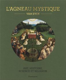 L'agneau mystique. Van Eyck. Art, histoire, science et religion. Avec une reproduction détachable - Praet Danny - Martens Maximiliaan