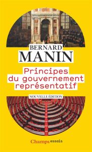 Principes du gouvernement représentatif. 3e édition - Manin Bernard