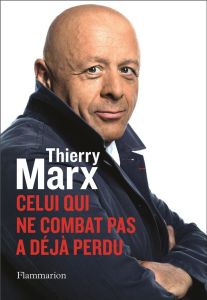 Celui qui ne combat pas a déjà perdu - Marx Thierry - Jubert Romain