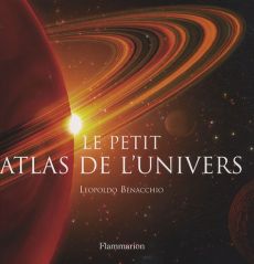 Le petit atlas de l'univers - Benacchio Leopoldo