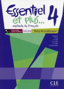 Essentiel et plus... 4 A2/B1. Livre du professeur, avec 1 CD-ROM - Butzbach Michèle