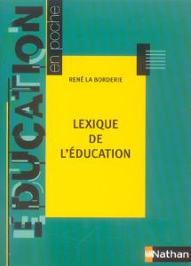 Lexique de l'éducation - La Borderie René
