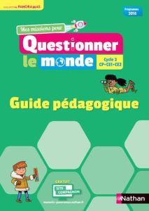 Mes missions pour questionner le monde Cycle 2 CP-CE1-CE2. Guide pédagogique, Edition 2018 - Pointu Jérémie - Prévost Valéry