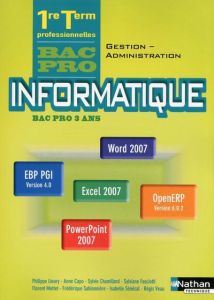 Informatique 1e Tle Bac Pro Gestion-Administration - Lieury Philippe