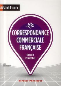 La correspondance commerciale française - Bas Liliane - Driot-Hesnard Catherine