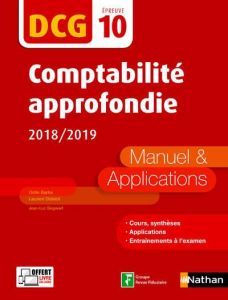 Comptabilité approfondie DCG 10. Manuel & applications, Edition 2018-2019 - Barbe Odile - Didelot Laurent - Siegwart Jean-Luc