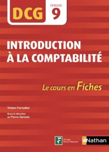 Introduction à la comptabilité DCG 9. Edition 2018 - Farnallier Tristan - Gensse Pierre