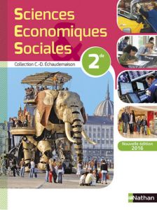 Sciences économiques sociales 2de. Edition 2016 - Echaudemaison Claude-Danièle - Abellard Monique -