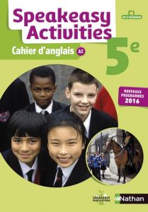 Speakeasy Activities 5e. Cahier d'anglais A2, Edition 2016 - Alimi Ruth