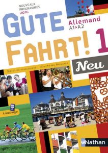 Allemand A1-A2 Gute Fahrt! 1 Neu. Edition 2016 - Bernardy Jean-Pierre