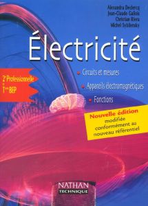Electricité 2nde Professionnelle et Terminale BEP - Declercq Alexandra - Gallois Jean-Claude - Riera C