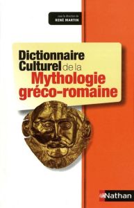Dictionnaire culturel de la mythologie gréco-romaine - Martin René