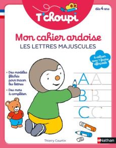 Mon cahier ardoise Les lettres majuscules T'choupi. Edition 2021 - Courtin Thierry