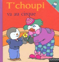 T'choupi va au cirque - Courtin Thierry