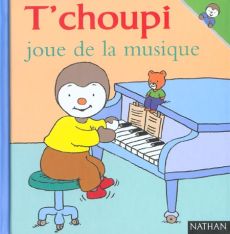 T'choupi joue de la musique - Courtin Thierry