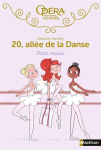 20, allée de la Danse : Petite rebelle - Barféty Elizabeth - Foutrier Magalie