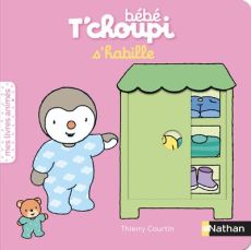 Bébé T'choupi : Bébé T'choupi s'habille - Courtin Thierry
