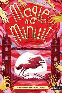 Magie à Minuit Tome 3 : La dernière heure - Read Benjamin - Trinder Laura - Guitton Anne