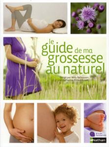 Le Guide de ma grossesse au naturel - Belhassen Willy - Piraud-Rouet Catherine