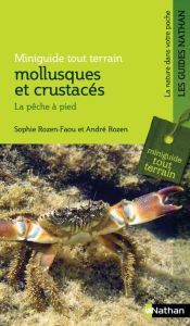 Mollusques et crustacés. La pêche à pied - Rozen-Faou Sophie - Rozen André