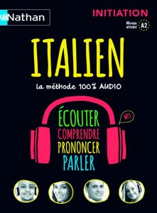 Italien, la méthode 100% audio. Initiation, niveau atteint A2, Edition 2015, avec 3 CD audio - GHIRARDELLO ANNA
