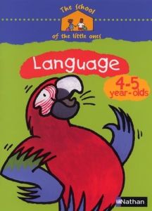 The school of the little ones Language 4-5 year-olds Cahier d'activités en anglais - COLLECTIF